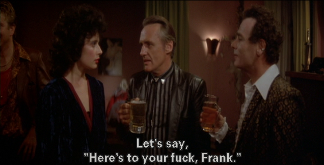 Hopper continues: "Let's say, 'Here's to your fuck, Frank.'"